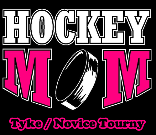 Hockey Mom's Tyke/Novice LL Tournament